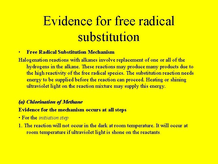 Evidence for free radical substitution • Free Radical Substitution Mechanism Halogenation reactions with alkanes
