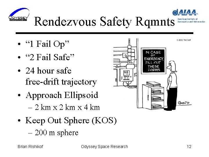 Rendezvous Safety Rqmnts • “ 1 Fail Op” • “ 2 Fail Safe” •