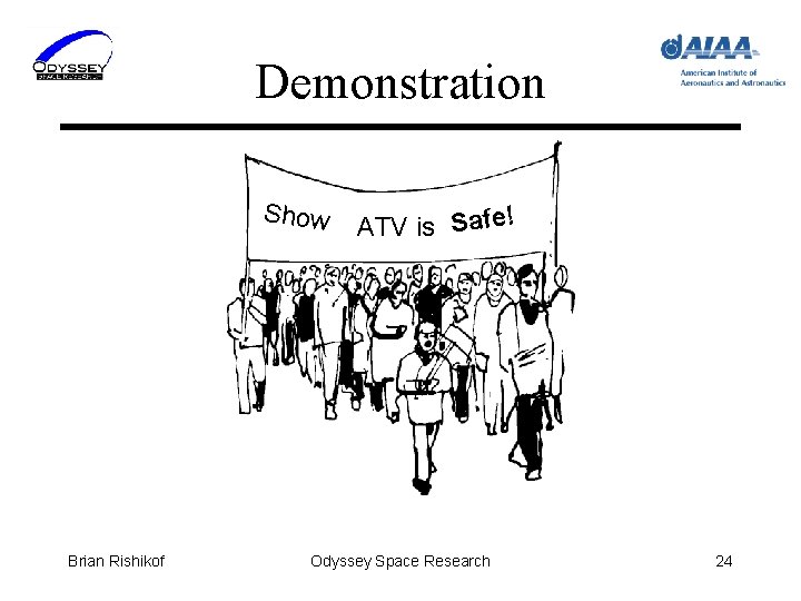 Demonstration Show Brian Rishikof ATV is Safe! Odyssey Space Research 24 
