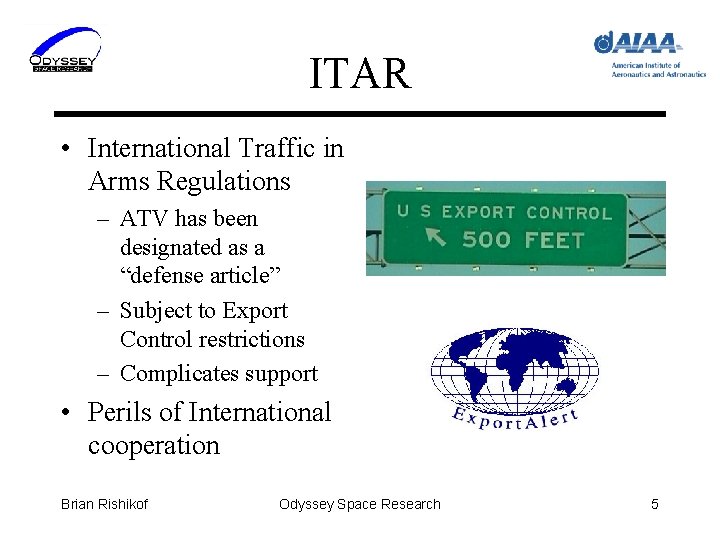 ITAR • International Traffic in Arms Regulations – ATV has been designated as a