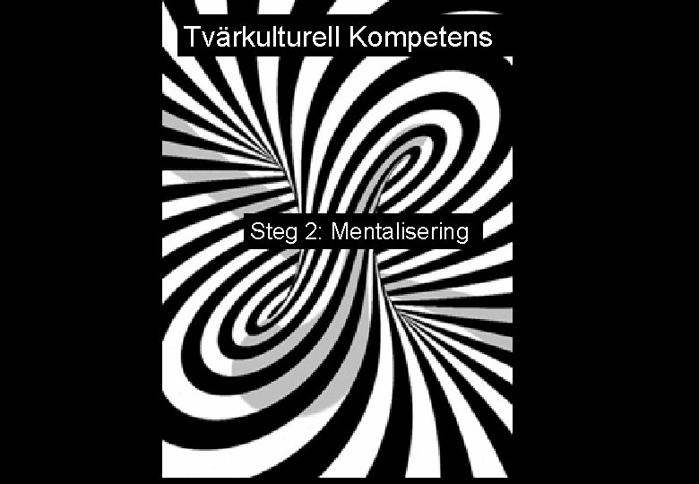 Tvärkulturell Kompetens Steg 2: Mentalisering 