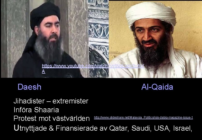 https: //www. youtube. com/watch? v=Wn. Lvz. V 9 x. AH A Daesh Al-Qaida Jihadister