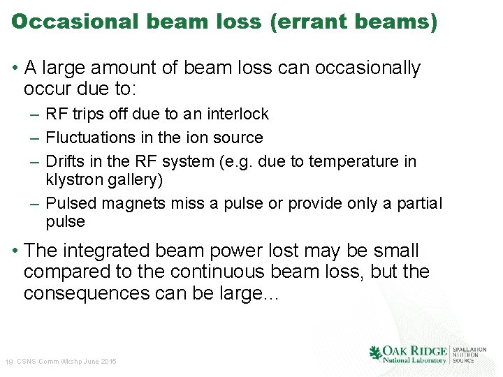 Occasional beam loss (errant beams) • A large amount of beam loss can occasionally