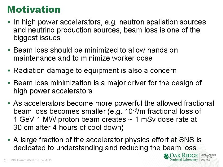 Motivation • In high power accelerators, e. g. neutron spallation sources and neutrino production