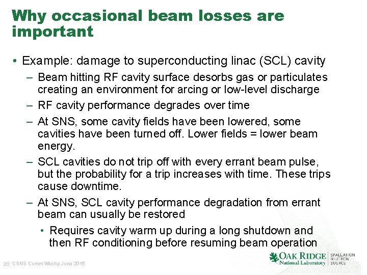 Why occasional beam losses are important • Example: damage to superconducting linac (SCL) cavity