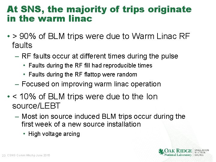 At SNS, the majority of trips originate in the warm linac • > 90%