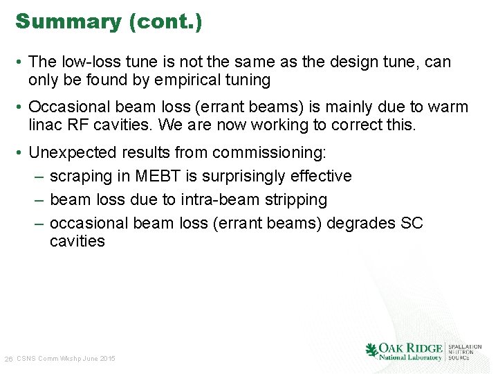 Summary (cont. ) • The low-loss tune is not the same as the design