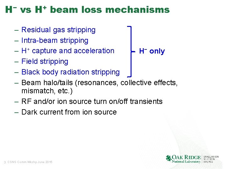 H− vs H+ beam loss mechanisms – – – Residual gas stripping Intra-beam stripping