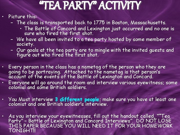 “TEA PARTY” ACTIVITY • Picture this: – The class is transported back to 1775 “TEA PARTY” ACTIVITY • Picture this: – The class is transported back to 1775