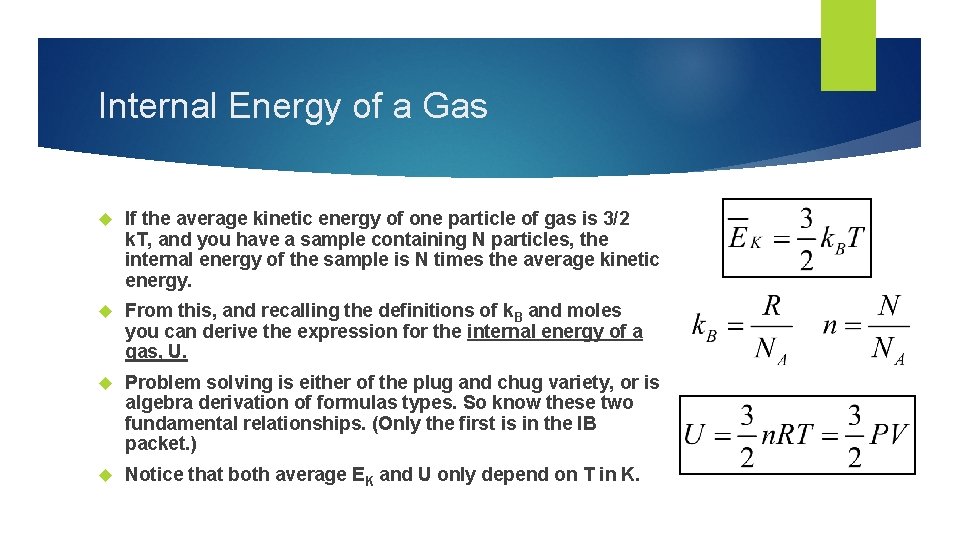 Internal Energy of a Gas If the average kinetic energy of one particle of