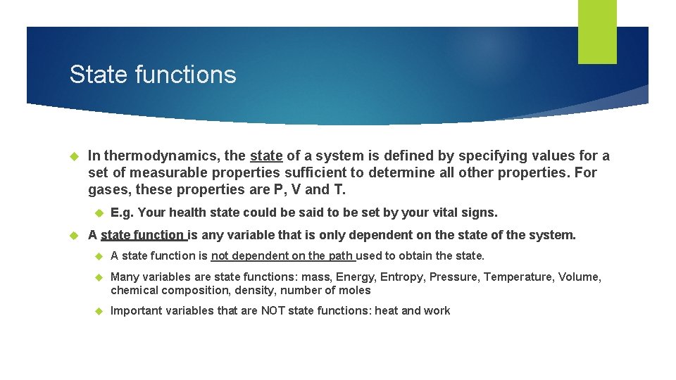 State functions In thermodynamics, the state of a system is defined by specifying values