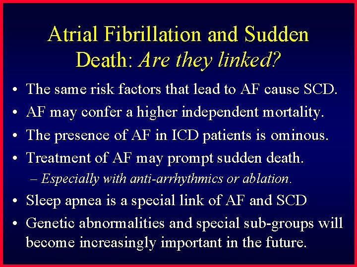 Atrial Fibrillation and Sudden Death: Are they linked? • • The same risk factors