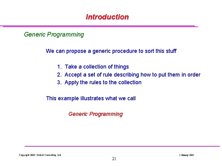 Introduction Generic Programming We can propose a generic procedure to sort this stuff 1. Introduction Generic Programming We can propose a generic procedure to sort this stuff 1.