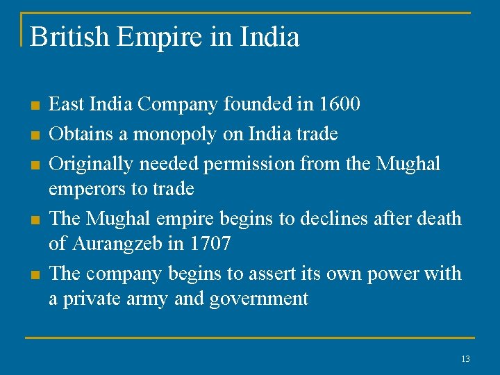 British Empire in India n n n East India Company founded in 1600 Obtains