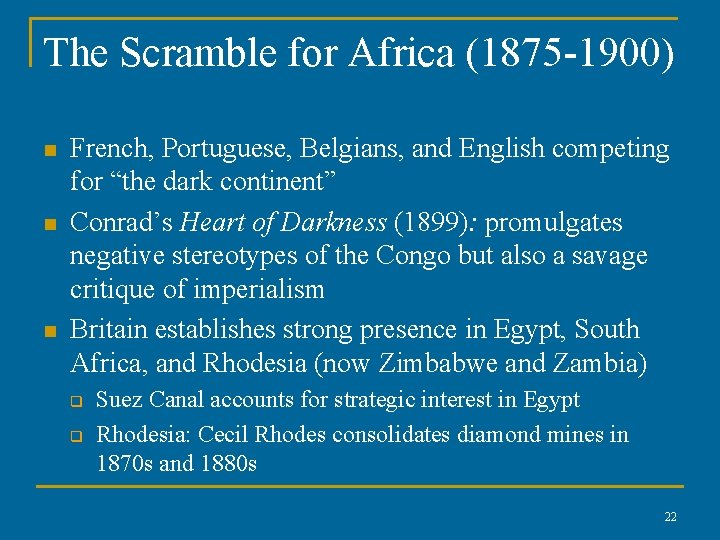 The Scramble for Africa (1875 -1900) n n n French, Portuguese, Belgians, and English