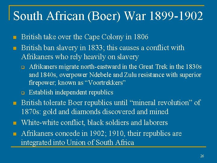 South African (Boer) War 1899 -1902 n n British take over the Cape Colony