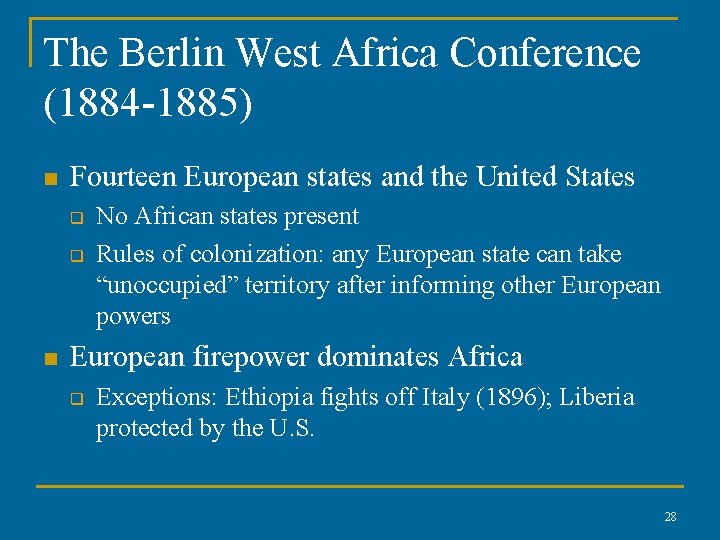 The Berlin West Africa Conference (1884 -1885) n Fourteen European states and the United