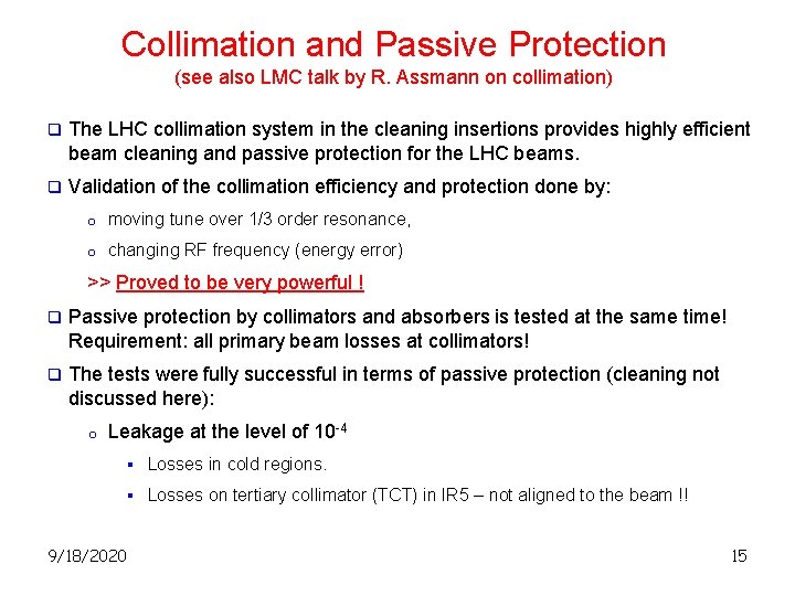 Collimation and Passive Protection (see also LMC talk by R. Assmann on collimation) q