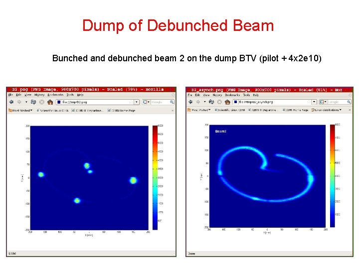 Dump of Debunched Beam Bunched and debunched beam 2 on the dump BTV (pilot