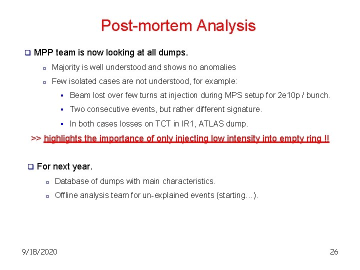 Post-mortem Analysis q MPP team is now looking at all dumps. o Majority is