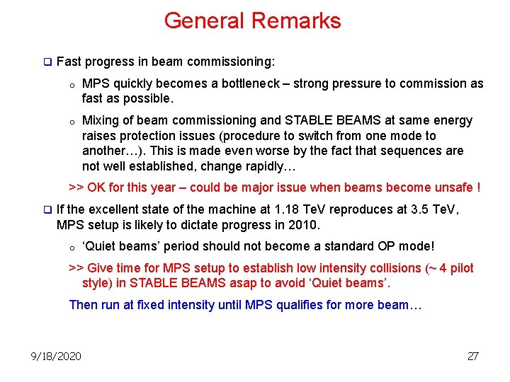 General Remarks q Fast progress in beam commissioning: o MPS quickly becomes a bottleneck