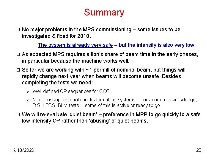 Summary q No major problems in the MPS commissioning – some issues to be