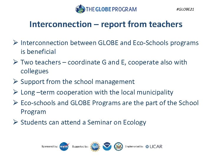 #GLOBE 21 Interconnection – report from teachers Ø Interconnection between GLOBE and Eco-Schools programs