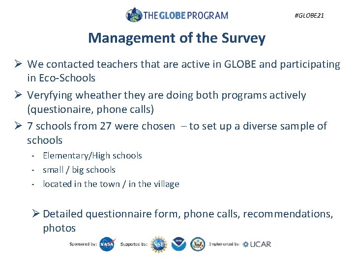 #GLOBE 21 Management of the Survey Ø We contacted teachers that are active in