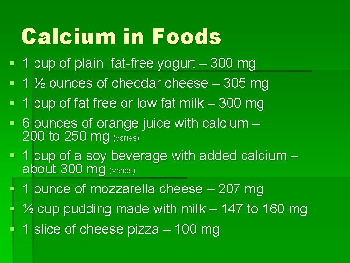 Calcium in Foods § § § § 1 cup of plain, fat-free yogurt –