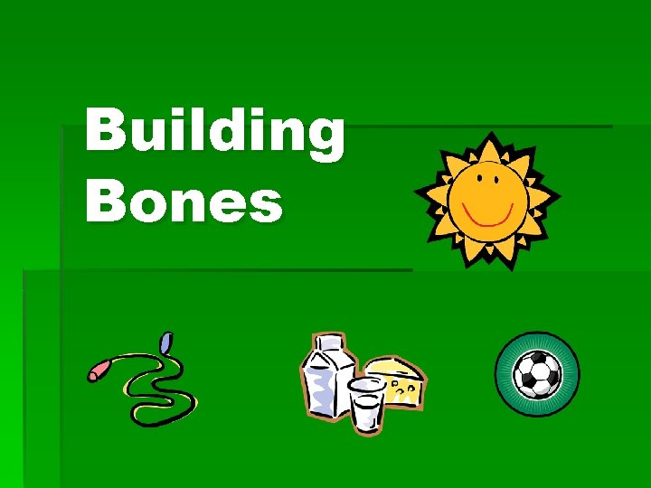 Building Bones 