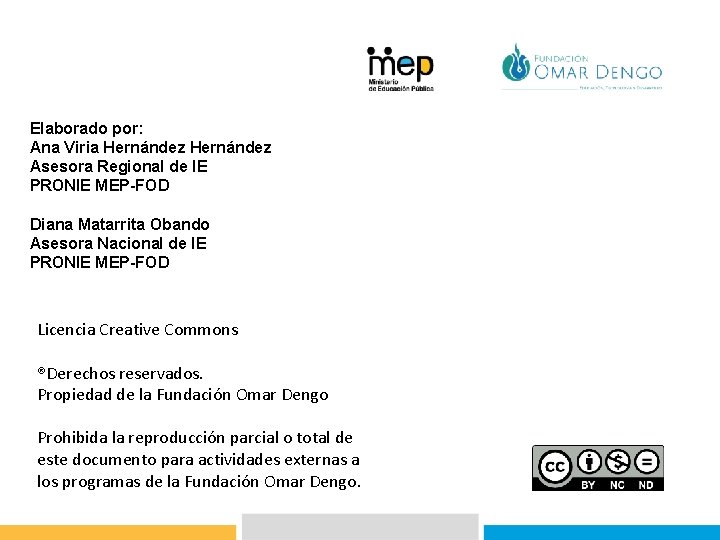 Elaborado por: Ana Viria Hernández Asesora Regional de IE PRONIE MEP-FOD Diana Matarrita Obando