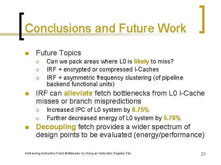 Conclusions and Future Work n Future Topics ¡ ¡ ¡ n IRF can alleviate