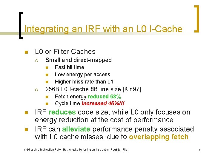 Integrating an IRF with an L 0 I-Cache n L 0 or Filter Caches