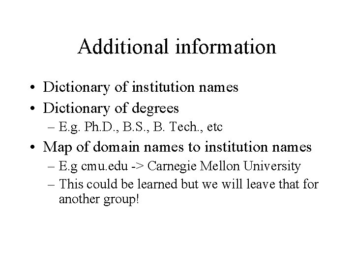 Additional information • Dictionary of institution names • Dictionary of degrees – E. g.