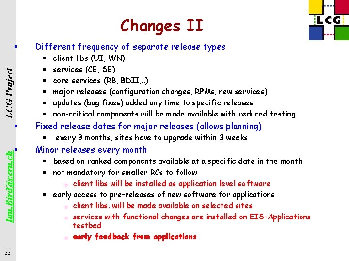 Changes II LCG Project § § Different frequency of separate release types § §