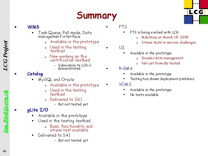 Summary § WMS LCG Project § Task Queue, Pull mode, Data management interface ¨
