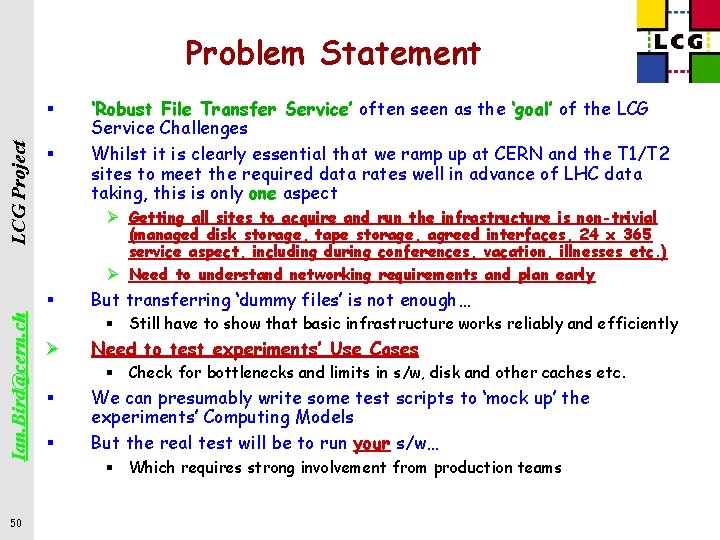 Problem Statement LCG Project § § Ø Getting all sites to acquire and run