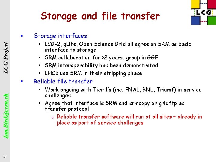 Storage and file transfer § LCG Project § LCG-2, g. Lite, Open Science Grid