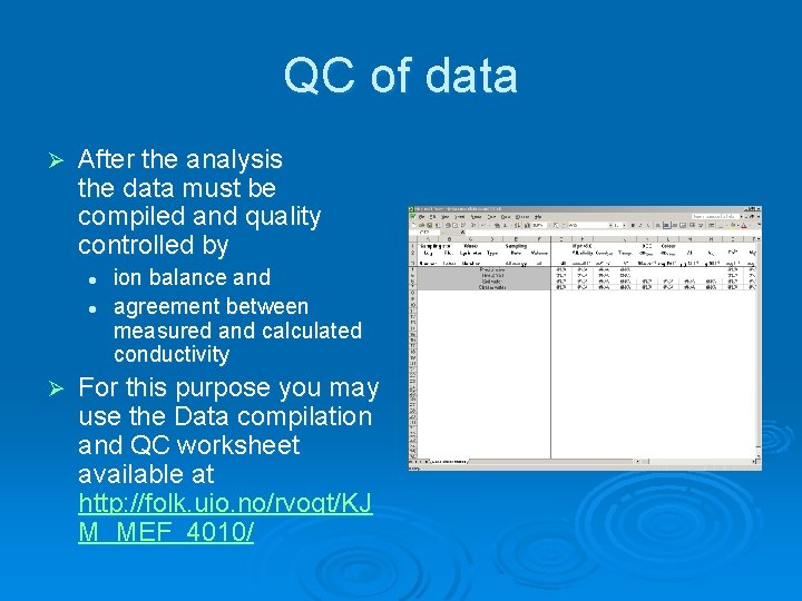 QC of data Ø After the analysis the data must be compiled and quality