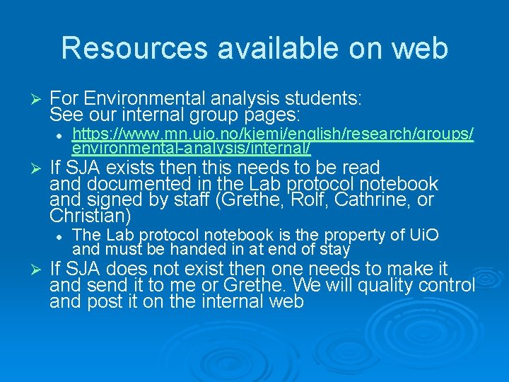 Resources available on web Ø For Environmental analysis students: See our internal group pages:
