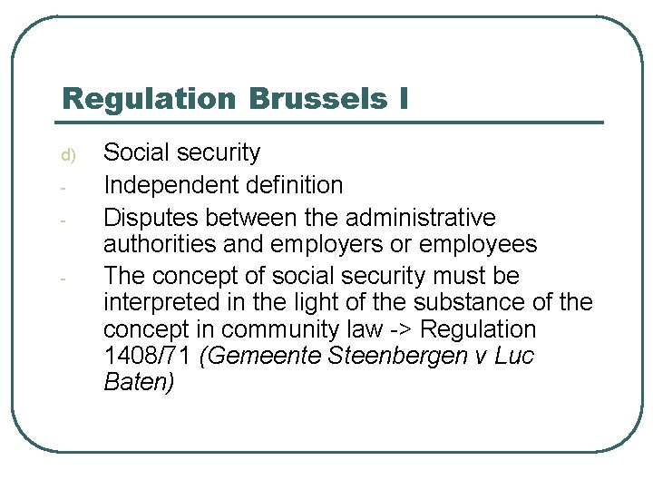 Regulation Brussels I d) - Social security Independent definition Disputes between the administrative authorities