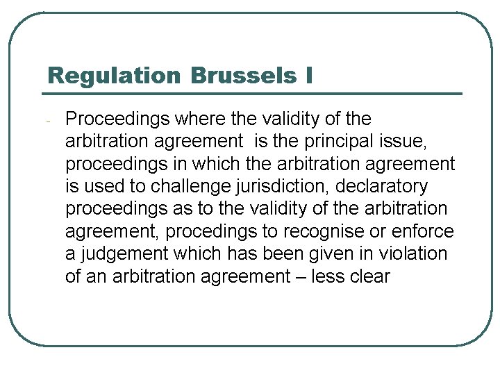 Regulation Brussels I - Proceedings where the validity of the arbitration agreement is the