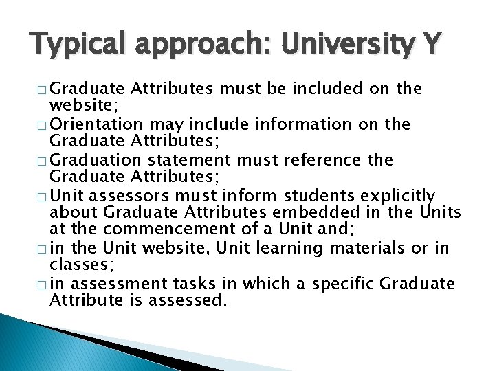 Typical approach: University Y � Graduate Attributes must be included on the website; �