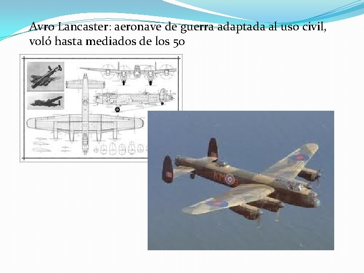 Avro Lancaster: aeronave de guerra adaptada al uso civil, voló hasta mediados de los