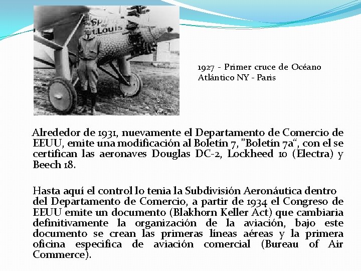 1927 - Primer cruce de Océano Atlántico NY - Paris Alrededor de 1931, nuevamente