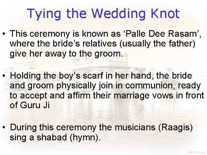 Tying the Wedding Knot • This ceremony is known as ‘Palle Dee Rasam’, where