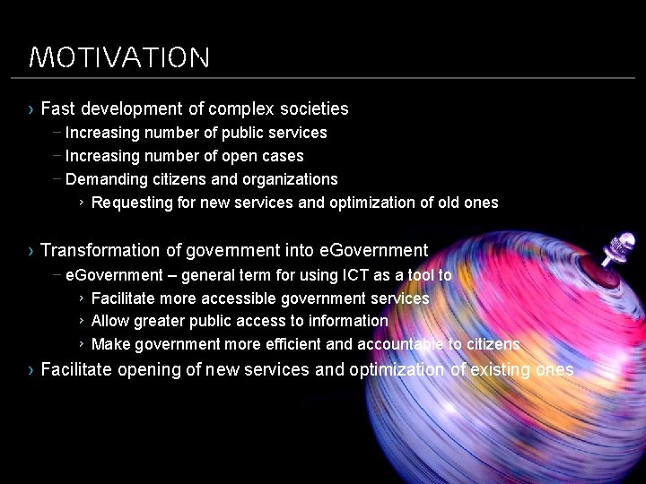 Motivation › Fast development of complex societies – Increasing number of public services –