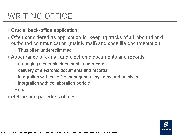 Writing office › Crucial back-office application › Often considered as application for keeping tracks