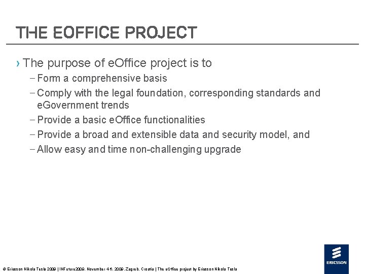 The e. Office project › The purpose of e. Office project is to –