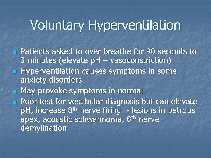 Voluntary Hyperventilation n n Patients asked to over breathe for 90 seconds to 3